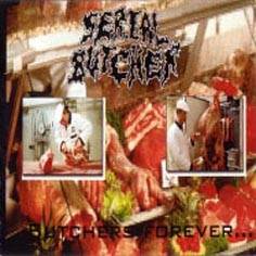 Serial Butcher : Butchers Forever